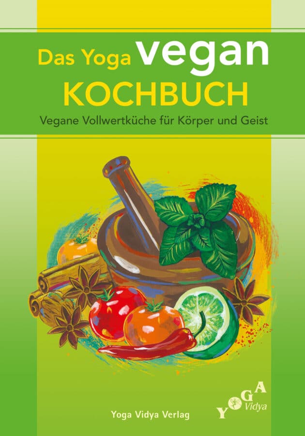 Das Yoga Vegan Kochbuch von Yoga Vidya - Rezepte aus der Yoga Vidya Küche Bad Meinberg