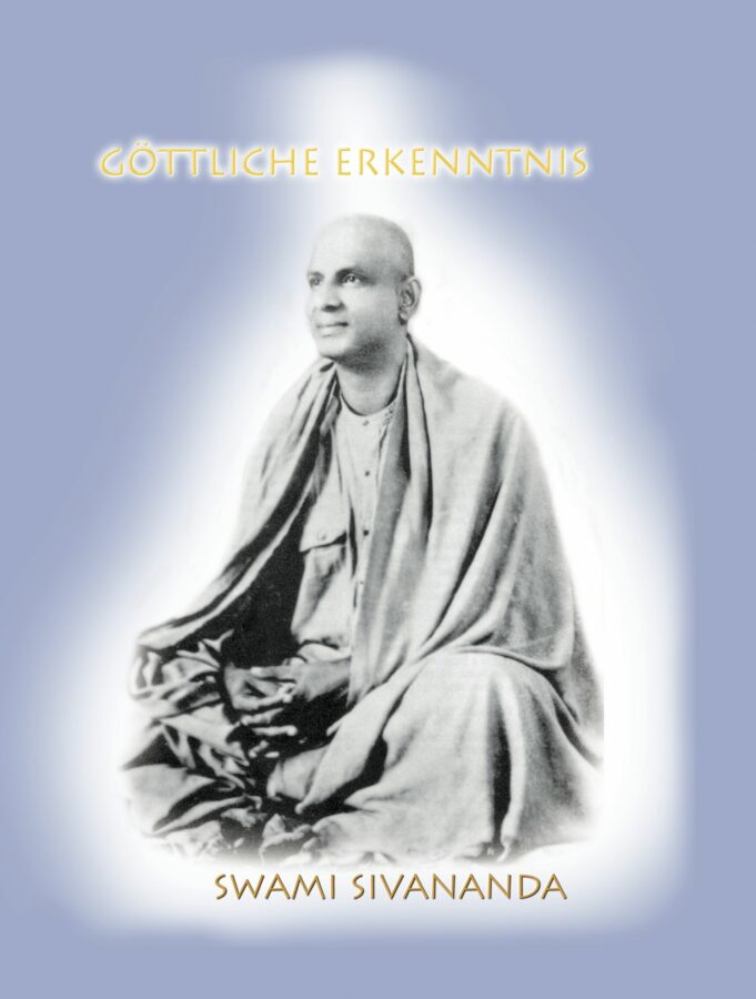 Swami Sivananda - Göttliche Erkenntnis