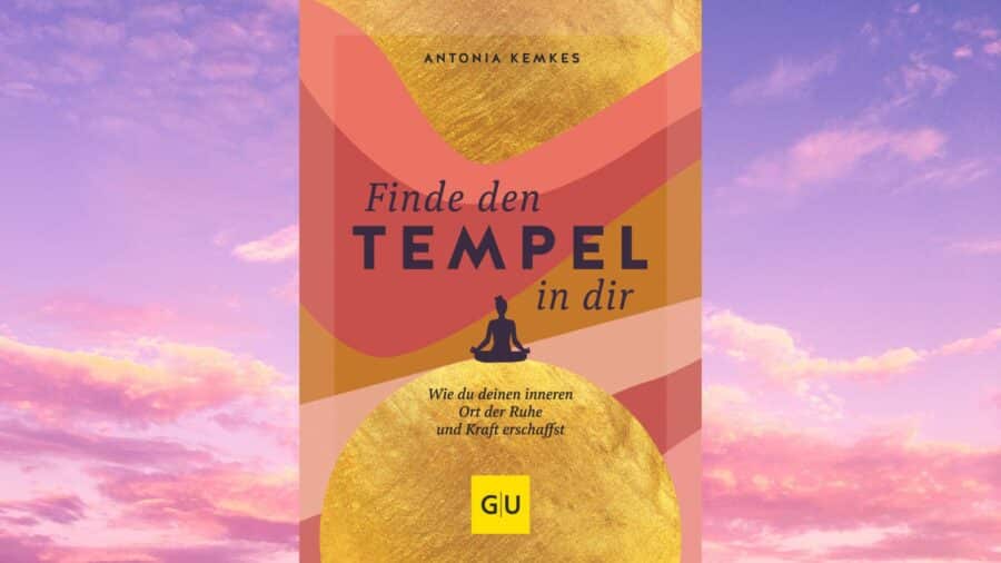 Das neue Buch von Antonia Kemkes: Finde den Tempel in dir
